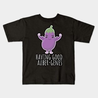 Having Good Auber-Genes Funny Aubergine Pun Kids T-Shirt